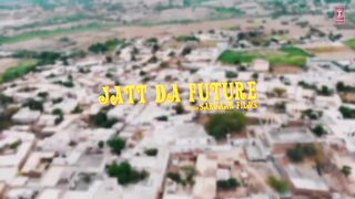 Jatt Da future (Full Video) _ Virasat Sandhu_ Artist Gill _ Sardaar Films _ Latest Punjabi Song
