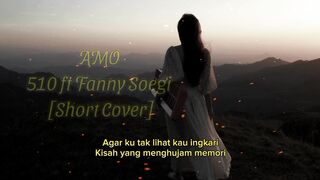 510 - AMO ft Fanny Soegi | Short Cover