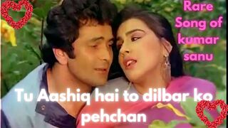 Tu Aashiq hai to dilbar ko pehchan rare song of kumar sanu romantic song