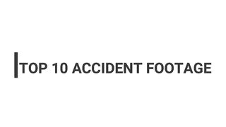 Accident footage