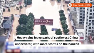 Southwest China Submerged as Heavy Rain Triggers Severe Flooding