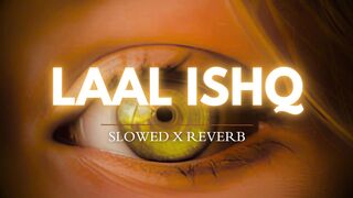 Laal Ishq [Slowed-Reverb] - Arijit Singh  Audio Lyrics