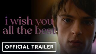 I Wish You All The Best - Official Trailer (2025)