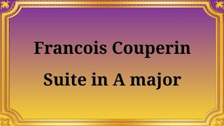 François Couperin Suite in A major