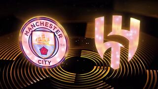 Manchester City - Al Hilal   FIFA Club World Cup