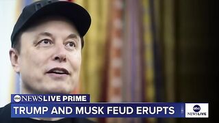President Trump and Elon Musk feud explodes.