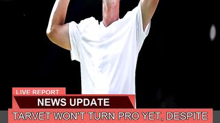 Tarvet Wont Turn Pro Yet Despite Pushing Alcaraz 2