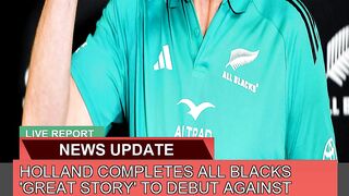 Holland Completes All Blacks Great Story to Debu