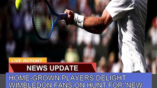 Homegrown Players Delight Wimbledon Fans on Hunt