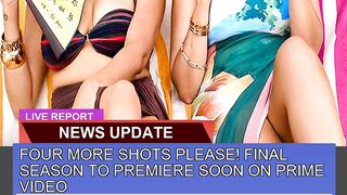 Four More Shots Please Final Season to Premiere S