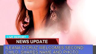 Ileana Dcruz Welcomes Second Child Shares Name a