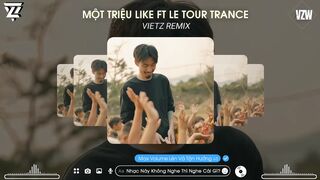 MỘT TRIỆU LIKE x LE TOUR DE TRANCE (ĐEN x ORJAN NILSEN) - VIETZ REMIX