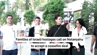 Hostage Families Urge Israel to Accept Ceasefire Amid Gaza Conflict