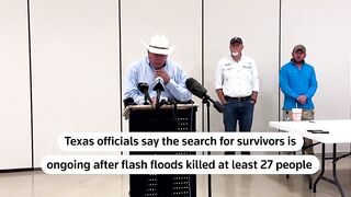 Texas authorities say 27 dead after flash floods -