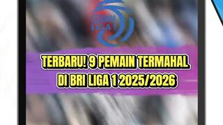 TERBARU! DAFTAR 9 PEMAIN TERMAHAL DI BRI LIGA 1 MUSIM 20252026