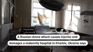 Russian Drone Strike Hits Kharkiv Maternity Hospital