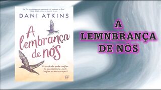 A lembrança de nós - Introdução