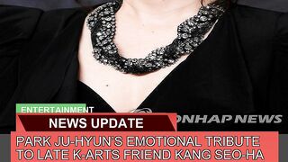 Park Juhyuns Emotional Tribute to Late Karts Fr