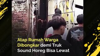 Viral! Demi truk sound horeg bisa lewat, atap rumah warga terpaksa dibongkar