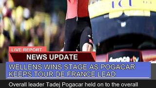 Wellens Wins Stage as Pogacar Keeps Tour De France