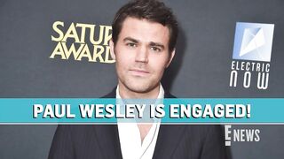 Paul Wesley Is Engaged to Girlfriend Natalie Kuckenburg.
