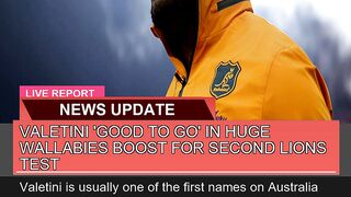 Valetini Good to Go in Huge Wallabies Boost for