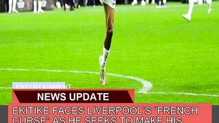 Ekitike Faces Liverpools French Curse as He See
