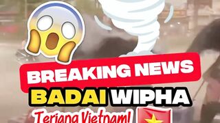 BADAI WIPHA TERJANG VIETNAM UTARA!