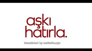 Aşkı Hatırla episode 8 with english subitles part