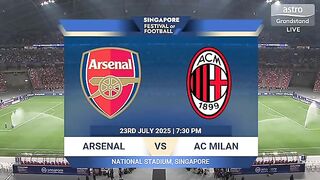 Arsenal Vs Ac Milan Friendly Game In Singapore 23 July 2025