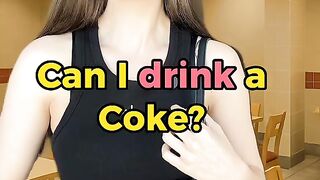 can i drink a coke?