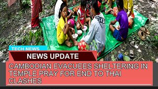 Cambodian Evacuees Sheltering in Temple Pray for E