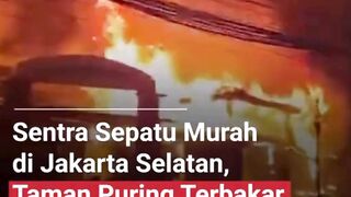 Pasar Taman Puring Terbakar!