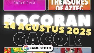 Bocoran Slot Gacor Hari ini 24 Agustus 2025 RTP Jackpot Kamustoto Hoki Malam ini