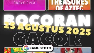 Bocoran Slot Gacor Hari ini 25 Agustus 2025 RTP Jackpot Kamustoto Hoki Malam ini