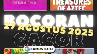 Bocoran Slot Gacor Hari ini 27 Agustus 2025 RTP Jackpot Kamustoto Hoki Malam ini