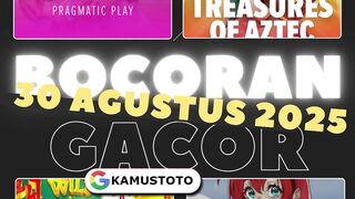 Bocoran Slot Gacor Hari ini 30 Agustus 2025 RTP Jackpot Kamustoto Hoki Malam ini