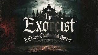 The Exorcist A Cross Continental Horror.