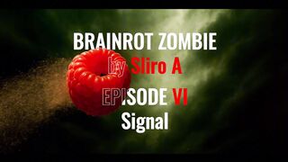BRAINROT ZOMBIE Signal  Episode 6