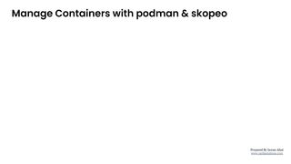 Linux Container Management without Docker Master Podman and Skopeo!