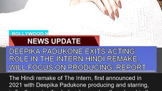 Deepika Padukone Exits Acting Role in the Intern H
