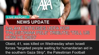 Salah Criticises Uefa for Palestinian Pele Tribu