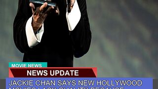 Jackie Chan Says New Hollywood Movies Lack Quality