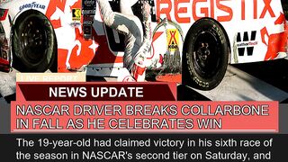 Nascar Driver Breaks Collarbone in Fall as He Cele