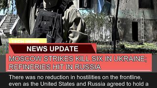 Moscow Strikes Kill Six in Ukraine Refineries Hit