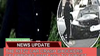 The Ritzy Car Crash Shockers Celebrities Want You