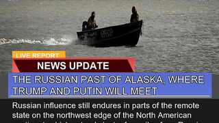 The Russian Past of Alaska Where Trump and Putin