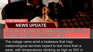 Iraq Announces Nationwide Power Outage Amid Recor