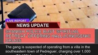 Spanish Police Bust Spiritual Retreat Offering H
