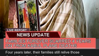 Families Forever Scarred Years on From Kabul Pla